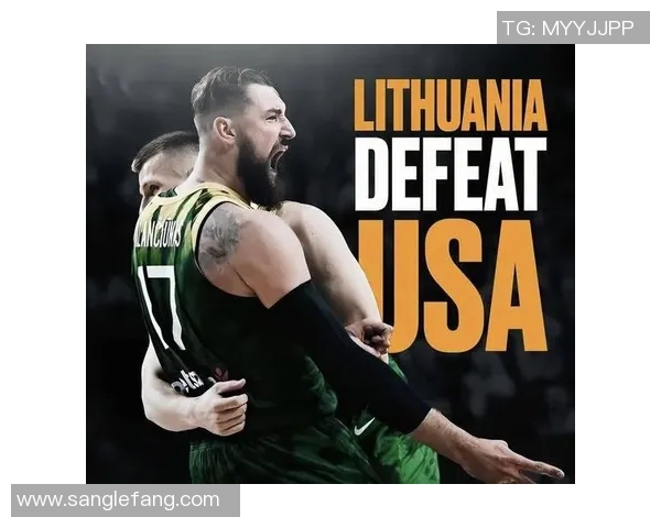 2004年美国男篮对阵立陶宛的经典对决回顾与分析